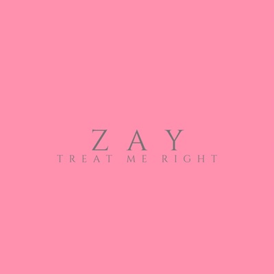 Treat Me Right (feat. ZVY.) - Single