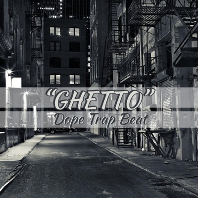 Ghetto “Dope Trap Beat” (Instrumental) - Single