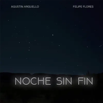 Noche Sin Fin - Single - Agustin Arguello