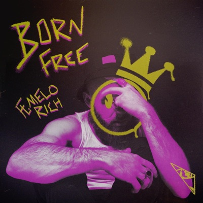 Born Free (feat. Melo Rich) - Single