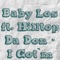 I Got'm (feat. Hilltop Da Don) - Baby Los lyrics
