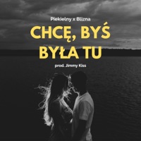 Chcę, Byś Była Tu - Single - TMK aka Piekielny & Blizna
