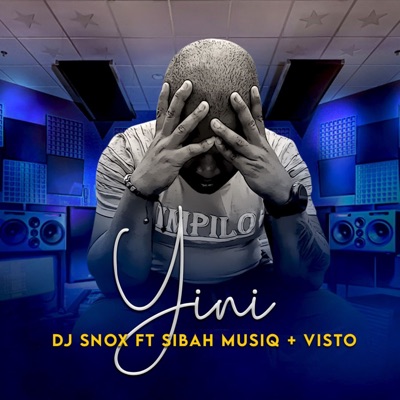 Yini (feat. Sibah Musiq & Visto) - Single