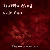 Llegamo y se marean (feat. Yair One) - Single - Traffic Gvng