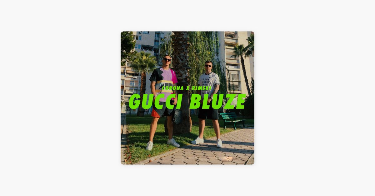 Gucci Bluze by Corona & Rimski — Song on Apple Music