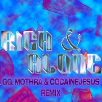 Rich & Alone Remix (feat. gg. mothra & Cocainejesus) [Remix] - Single - POPSTAR BABY