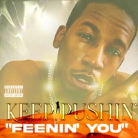 Feenin' You - Single - Keep Pushin