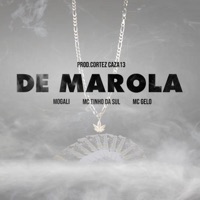 De Marola (feat. Mogali & Mc Gelo) - Single - MC Tinho da Sul