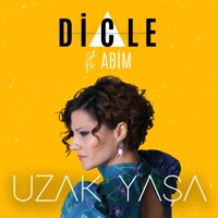 Uzak Yaşa (feat. Abim) - Single - Dicle