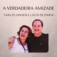 A VERDADEIRA AMIZADE - Carlos Jansen & Lúcia de Maria