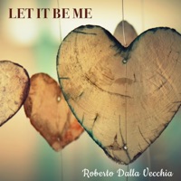 Let It Be Me - Single - Roberto Dalla Vecchia