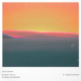 If Time Stopped (feat. Silent Child & joss lockwood) Darby