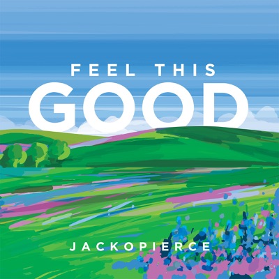 Feel This Good - Jackopierce