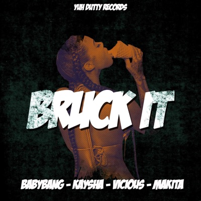 Bruck it (feat. Makita & Vicious) - Single