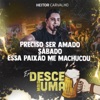 Preciso Ser Amado/ Sábado / Essa Paixão Me Machucou (Desce Mais Uma) - Single