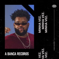 Minha Vez (feat. Mazin, Black & Sobs) - Single - A Banca Records