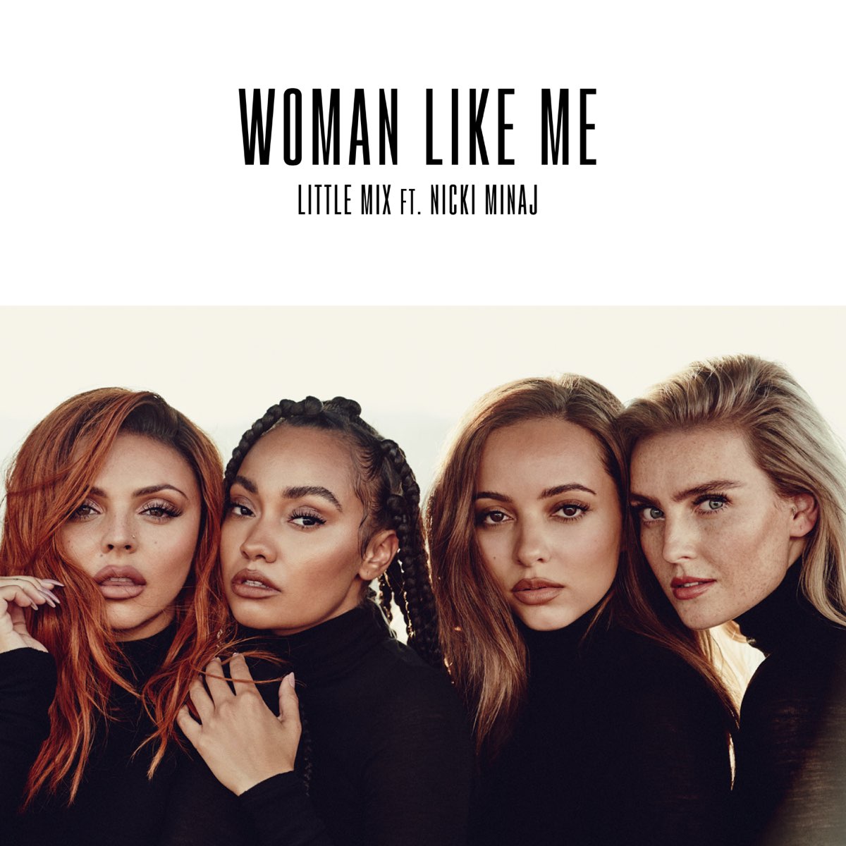 Woman Like Me (feat. Nicki Minaj) - Song by Little Mix - Apple Music