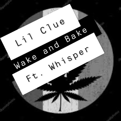 Wake and Bake (feat. Whisper) - Single