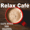 Relax Café ~Jazz & Bossa Nova~ - Cafe Music BGM Channel