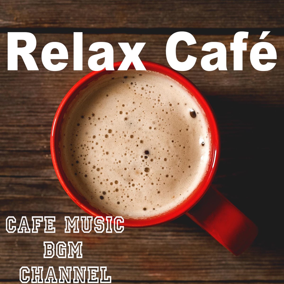 Relax Café ~Jazz & Bossa Nova~ by Cafe Music BGM Channel on Apple Music