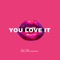 You Love It - DeAundrea lyrics