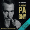 Florent Pagny: Portrait d'un éternel rebelle - Eric Le Bourhis