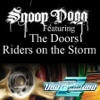 Riders On the Storm (feat. The Doors) [Fredwreck Remix] - Snoop Dogg