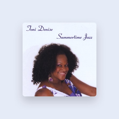 Listen to Toni Denise, watch music videos, read bio, see tour dates & more!