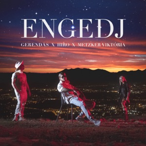 Engedj (feat. Metzker Viktória & Hiro)
