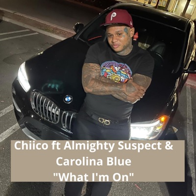 What I'm On (feat. Carolina Blue & Almighty Suspect) - Single