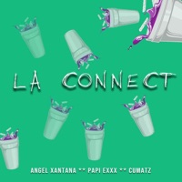 La Connect (feat. Angel Xantana & Cumatz) - Single - Papi EXXX