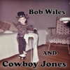 Bob Wiles and Cowboy Jones