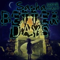 Better Days - Single - Sasha South Coast