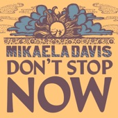 Mikaela Davis - Don't Stop Now