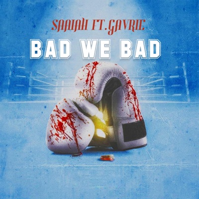 BAD WE BAD (feat. Gavrie) - Single
