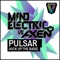 Pulsar [Kick Up the Bass] - Mind Electric & Axen lyrics