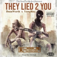 THEY LIED 2 YOU (feat. YUNG RICC) - Single - Doon worth