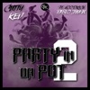 Party in Da Pot2 (feat. Hoodrich Pablo Juan) - Single