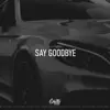 Stream & download Say Goodbye - Single