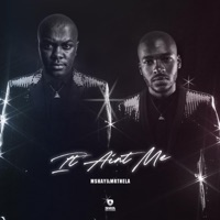 It Ain't Me - Single - Mshayi & Mr Thela