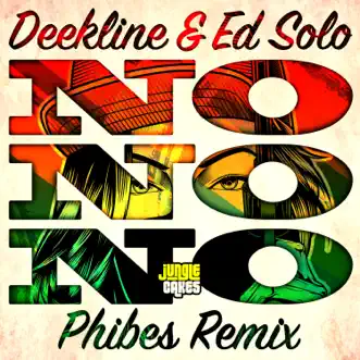 No No No (Phibes Remix) - Single by Deekline, Ed Solo & Phibes album reviews, ratings, credits