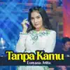 Lusyana Jelita Adella - Tanpa Kamu