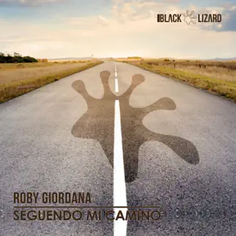 Seguendo Mi Camino - Single by Roby Giordana album reviews, ratings, credits