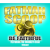 Be Faithful (feat. The Crooklyn Clan) - Fatman Scoop