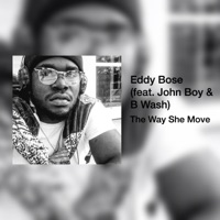 The Way She Move (feat. John Boy & B Wash) - Single - Eddy Bose Music