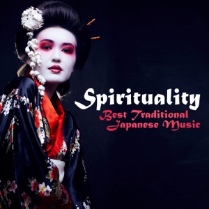 Spirituality - Best Traditional Japanese Music for Yoga, Healing Meditation and Stress Relief