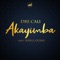 Akayimba (feat. Myko Ouma) - Dre Cali lyrics