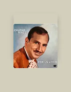Chucho Rincónを聴いたり、ミュージックビデオを鑑賞したり、経歴やツアー日程などを確認したりしましょう！