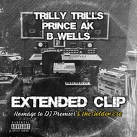 Extended Clip: Homage to DJ Premier & the Golden Era - Trilly Trills, B Wells & Prince AK