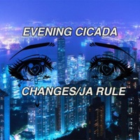 Changes/Ja Rule - Single - Evening Cicada